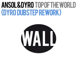 Top Of The World (Dyro Dubstep Rework) - Single - Dyro Top Of The World (Dyro Dubstep Rework) - Single - Dyro