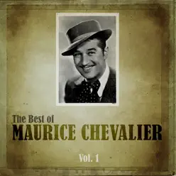 The Best of Maurice Chevalier, Vol. 1 - Maurice Chevalier