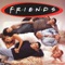 Friends Soundtrack - Friends: I'll Be There For You