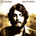 Gossip In the Grain by Ray LaMontagne