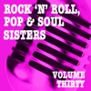 Rock 'n' Roll, Pop & Soul Sisters, Vol. 30
