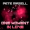 One Moment in Love (BMC Remix) - Pete Mazell lyrics