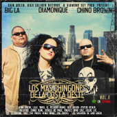 Los Mas Chingones De La Costa Oeste - Chino Brown, Diamonique, Big LA