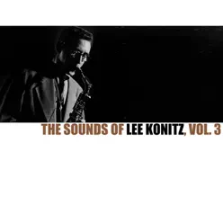 The Sounds of Lee Konitz, Vol. 3 - Lee Konitz The Sounds of Lee Konitz, Vol. 3 - Lee Konitz
