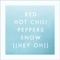 Snow (Hey Oh) - Red Hot Chili Peppers lyrics