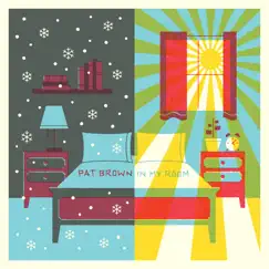 In My Room - EP by Pat Brown album reviews, ratings, credits