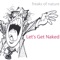 Let's Get Naked - Freaks Of Nature lyrics