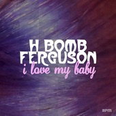 H-bomb Ferguson - My Love