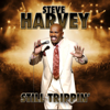Still Trippin' - Steve Harvey