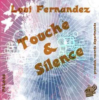 Touchè & Silence - Single by Loui Fernandez album reviews, ratings, credits