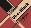 Uke-Werk (Live in Germany) album lyrics, reviews, download