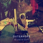 Outerhope - No End in Sight