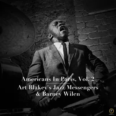Americans in Paris, Vol. 2: Art Blakey's Jazz Messengers & Barney Wilen - Art Blakey