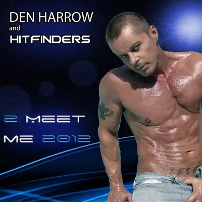 2 meet Me 2012 - Single - Den Harrow