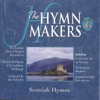 The Hymn Makers: Scottish Hymns