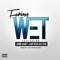 Wet (feat. Rayven Justice & Jonn Hart) - Furious lyrics