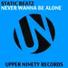 Never Wanna Be Alone - Single album lyrics, reviews, download