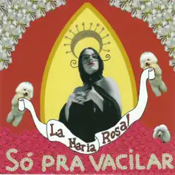 Só Pra Vacilar - La Maria Rosa