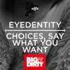 Stream & download Choices / Say What You Want - EP