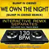 We Own the Night (Bump n Grind Remix Tribute With Full Track Remix) [130 BPM Interactive Remix Separates] - EP album lyrics, reviews, download