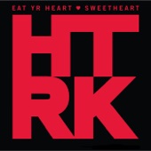HTRK - Eat Yr Heart
