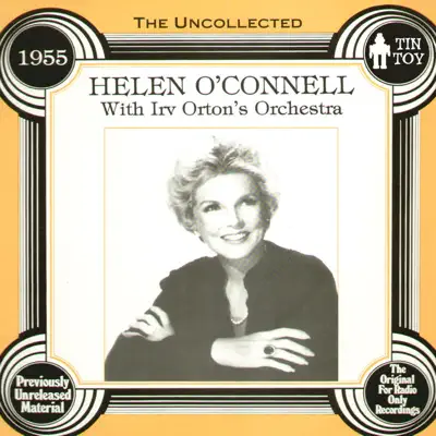 The Uncollected - Helen O'Connell The Uncollected - Helen O'Connell