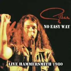 No Easy Way - Live Hammersmith 1980 - Gillan No Easy Way - Live Hammersmith 1980 - Gillan