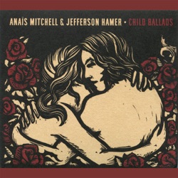 Anaïs Mitchell & Jefferson Hamer - Geordie (Child 209)