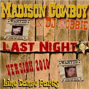 Madison Cowboy & DJ Robbie - Last Night (Line Dance Party) (feat. Dj Robbie & Fabby T) (Version 2010) - Line Dance Music