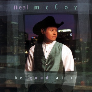 Neal McCoy - If You Can't Be Good, Be Good At It - Line Dance Musik