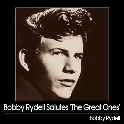 Bobby Rydell Salutes 'The Great Ones' - Bobby Rydell