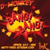 D-Monkey - Bang Bang