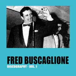 Fred Buscaglione Discography, Vol. 1 - Fred Buscaglione