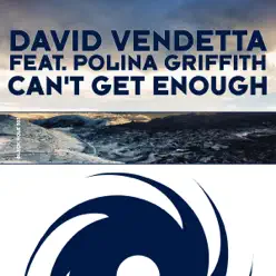 Can't Get Enough (feat. Polina Griffith) [Remixes] - David Vendetta