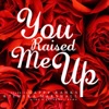 You Raised Me Up (feat. Timeka Marshall) - Single