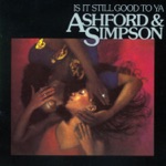 Ashford & Simpson - Is It Still Good to Ya