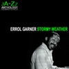 Stormy Weather: The Best of Erroll Garner