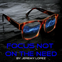 Jeremy Lopez - Focus Not On the Need artwork