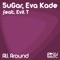 All Around (feat. Evil T) [Marsbeing Remix] - 5ugar & Eva Kade lyrics