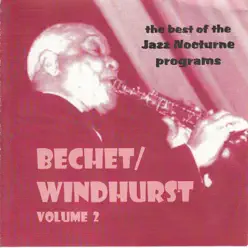 The Best of the Jazz Nocturne Programs, Vol. 2 (feat. Ray Parker, George "Pops" Foster & George Thompson) - Sidney Bechet
