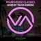 Miami House Classics - Mixed By Travis Emmons - Baby Gee, Bass Kleph, Ben Colin, Carl Hanaghan, Chris Arnott, Council Estate Supermodels, Danny T, F lyrics