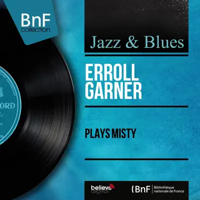 Plays Misty (Mono Version) - Erroll Garner Plays Misty (Mono Version) - Erroll Garner
