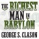 George S. Clason - The Richest Man in Babylon (Unabridged)