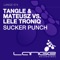 Sucker Punch (Johnny Yono Remix) - Tangle, Mateusz & Lele Troniq lyrics