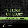 Stream & download The Edge of Glory - (Originally Performed By Lady GaGa) [Karaoke / Instrumental] - Single