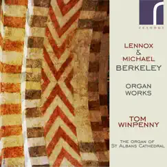 Lennox & Michael Berkeley: Organ Works by Tom Winpenny album reviews, ratings, credits