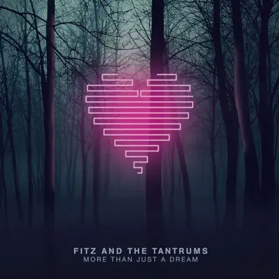 More Than Just a Dream (Deluxe Edition) - Fitz & The Tantrums More Than Just a Dream (Deluxe Edition) - Fitz & The Tantrums