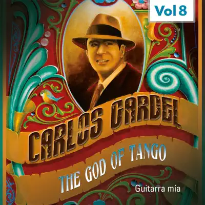 The God of Tango, Vol. 8 - Carlos Gardel