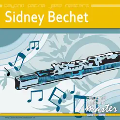 Beyond Patina Jazz Masters: Sidney Bechet - Sidney Bechet