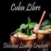 Cuba Libre - Delicious Lounge Crushers, Vol.1 (Cocktail and Hotel Bar Grooves)